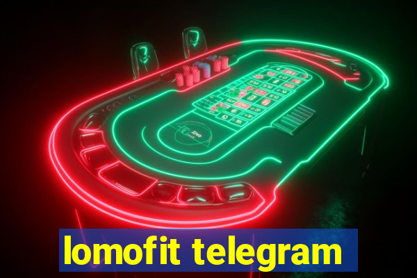 lomofit telegram